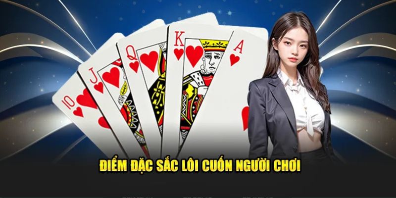 Điểm đặc sắc lôi cuốn lượng lớn người chơi