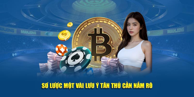 Sơ lược một vài lưu ý tân thủ cần nắm rõ